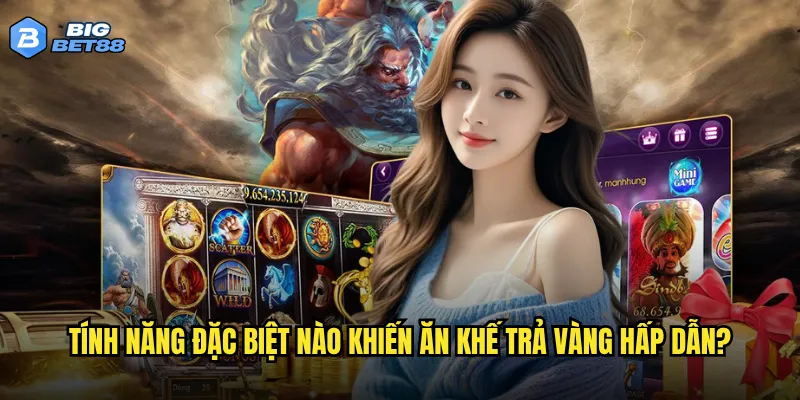 Tính năng đặc biệt nào khiến Ăn khế trả vàng hấp dẫn?